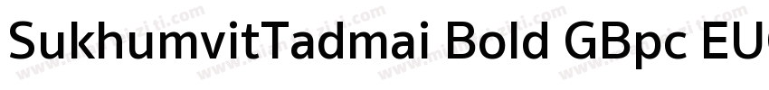 SukhumvitTadmai Bold GBpc EUC H字体转换